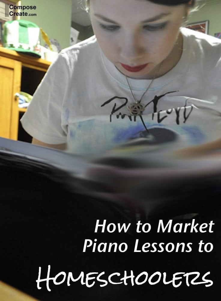 Marketing piano lessons to homeschool students | composecreate.com