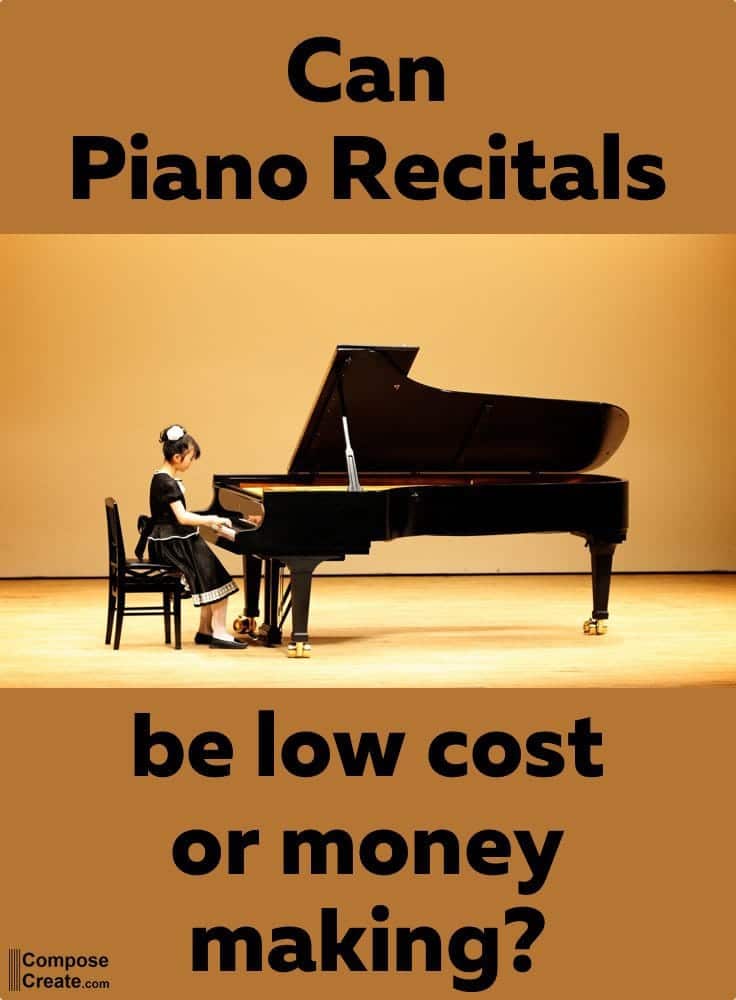 How can a piano recital be low cost or money making? | composecreate.com