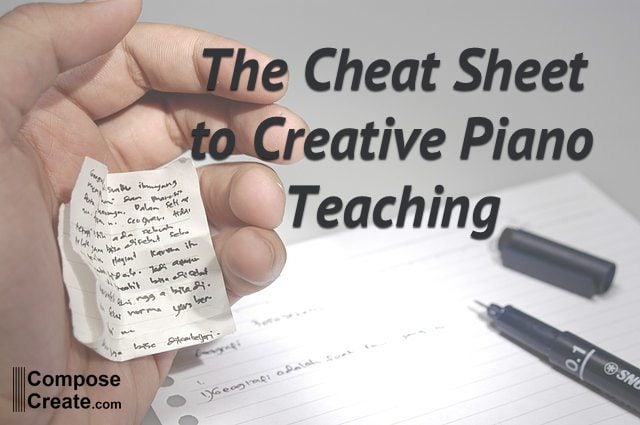 Creative piano teaching! The ultimate cheat sheet for what piano teachers need to know! | composecreate.com