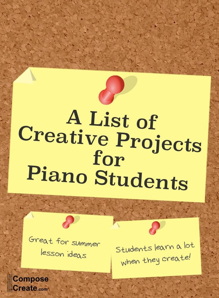 A list of creative projects for piano students - great summer ideas | composecreate.com