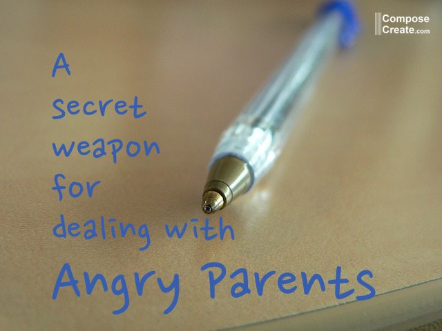 secret weapon for dealing with angry parents