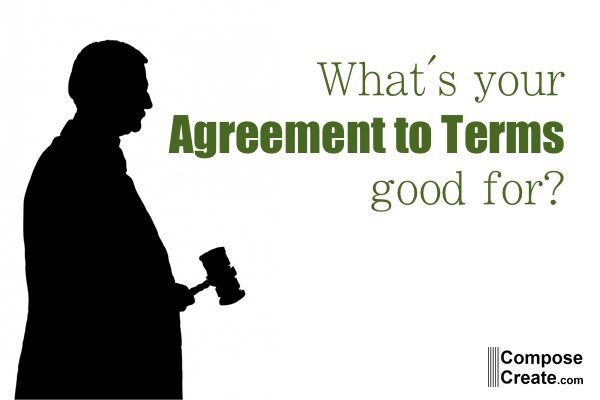 What's your agreement to terms good for?