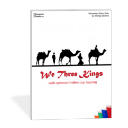Hot Holiday Piano Pieces by Level: We Three Kings Cup Tapping Piece - by Wendy Stevens Holiday music for elementary piano students | ComposeCreate.com