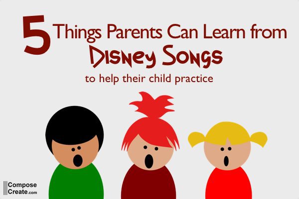 5 Things Parents can learn from disney songs to help their child practice piano