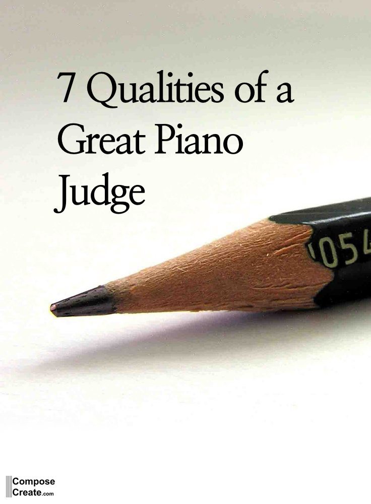 7 Qualities of a Great Piano Judge by Marcia Vahl | composecreate.com