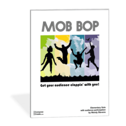 Mob Bop - The audience participates! | ComposeCreate.com