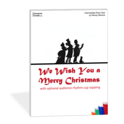 Holiday Piano Music by Level: Intermediate Christmas Piano - We Wish You a Merry Christmas Cup tapping piano piece by Wendy Stevens on ComposeCreate.com