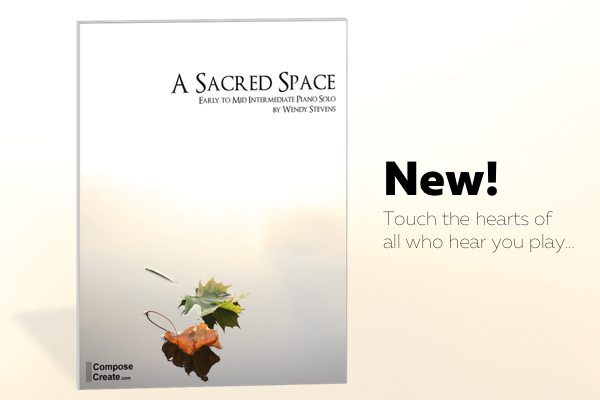 A Sacred Space - an early intermediate piano solo for those special moments | composecreate.com
