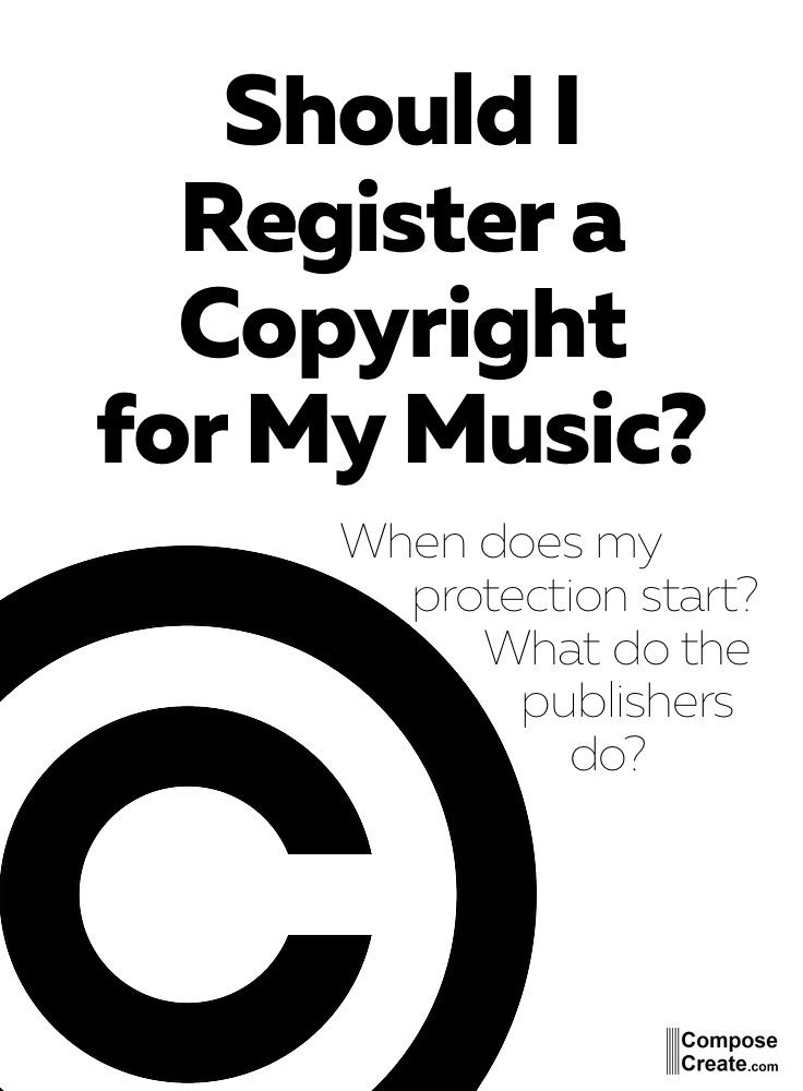Should I copyright my piano music? Do I need to register my copyright? | composecreate.com