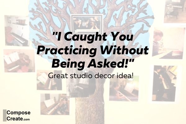 Piano Studio Decor and Incentive Idea: "I caught you practicing without being asked!" | composecreate.com