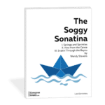 The Soggy Sonatina - a late elementary modern sonatina by Wendy Stevens | composecreate.com