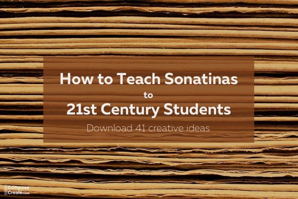 How to teach sonatinas to 21st century piano students