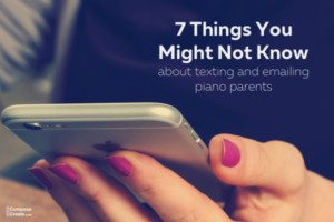 7 things you might not know about texting and emailing piano parents