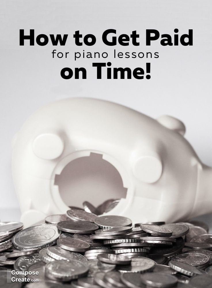 How to get paid on time for piano lessons! | ComposeCreate.com