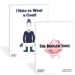 The Booger Song and I Hate To Wear a Coat - Two pieces from the What Kids Think Piano Music Collection by Wendy Stevens | ComposeCreate.com