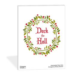 Hot Holiday Music by Level: Peaceful Deck the Hall intermediate piano arrangement by Wendy Stevens | Only at ComposeCreate.com