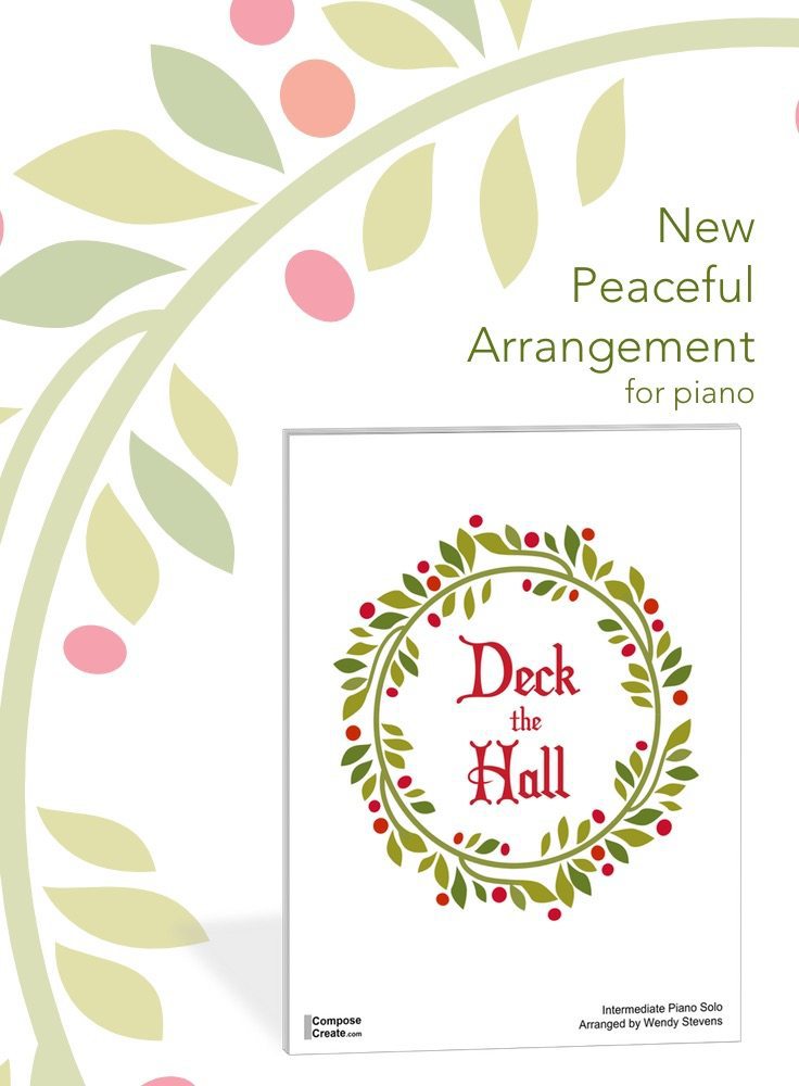 Peaceful Deck the Hall arrangement for piano by Wendy Stevens | Get it instantly on ComposeCreate.com