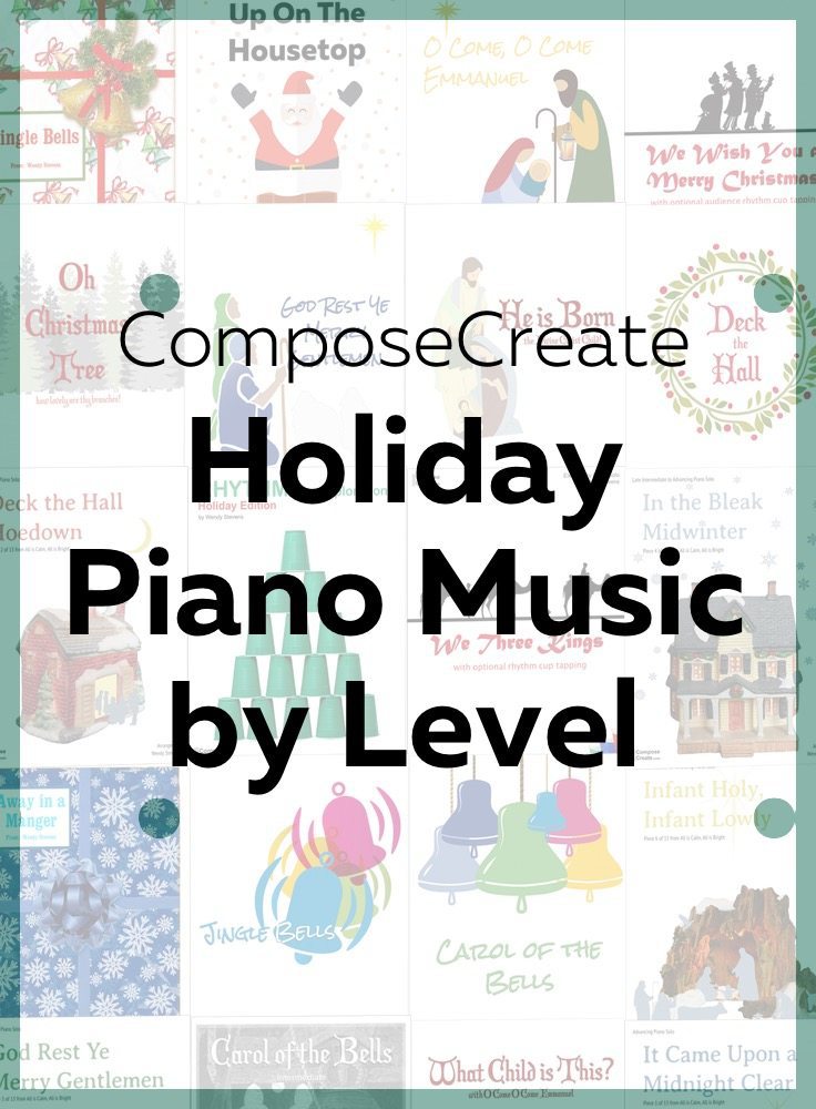 Holiday Piano Music by Level from ComposeCreate.com. Elementary, Intermediate, Advanced holiday and christmas piano solos #christmas #holiday #piano #teaching #repertoire #solos #piece #arrangement #church #music