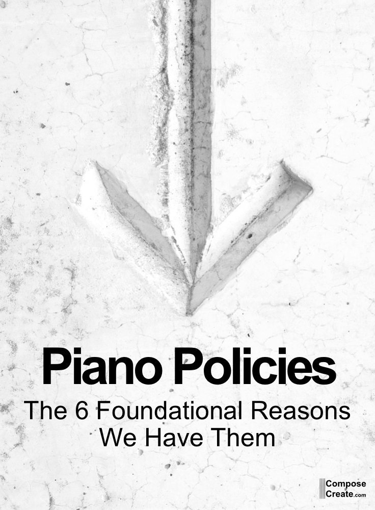 Piano Policies - the 6 foundational reasons we have them | ComposeCreate.com #business #piano #policy #policies 