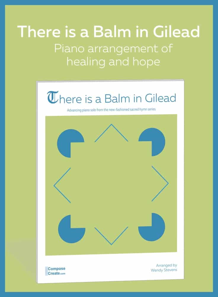 A New Hymn Arrangement for a A Troubled World: There is a Balm in Gilead