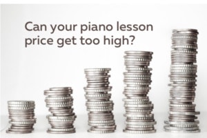 Can your piano lesson price get too high? by Wendy Stevens | ComposeCreate.com