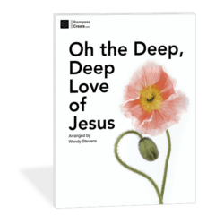 Oh The Deep Deep Love of Jesus by Wendy Stevens