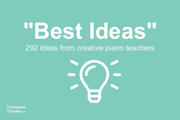 Best Piano Teaching Ideas from creative piano teachers | ComposeCreate.com