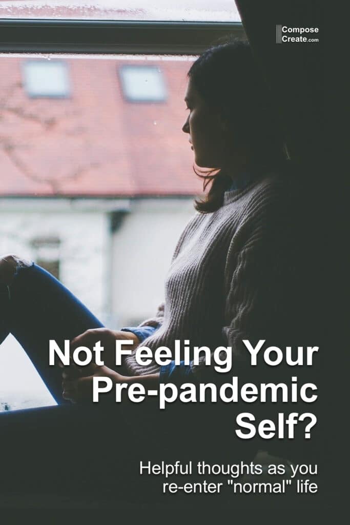 Not Feeling Your Pre-pandemic Self? | ComposeCreate.com