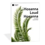 Hosanna Loud Hosanna - palm Sunday hymn arrangement by Wendy Stevens | Tune: Ellecombe
