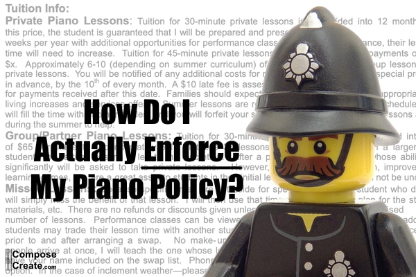 How Do I Actually Enforce My Piano Policy? | ComposeCreate.com