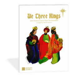 We Three Kings with Arabian Dance from the Nutcracker | Arranged by Wendy Stevens | ComposeCreate.com