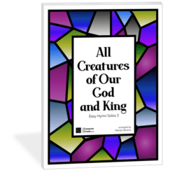 All Creatures of Our God and King - from Easy Hymn Solos 3 - Arranged by Wendy Stevens