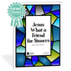 Jesus What a Friend for Sinners Easy Hymn Solos 2 Bundle B | Arranged by Wendy Stevens | Available as an immediate digital download from ComposeCreate.com