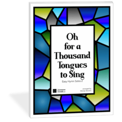 Oh for a Thousand Tongues to Sing from Easy Hymn Solos 2 - Arranged by Wendy Stevens