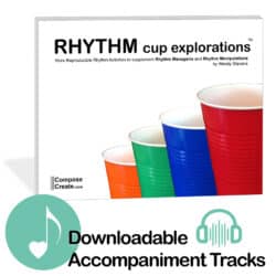 Rhythm Cup Explorations 1 Accompaniment Tracks - Downloadable | ComposeCreate.com