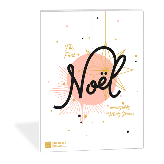 The First Noel Elementary Arrangement by Wendy Stevens | ComposeCreate.com