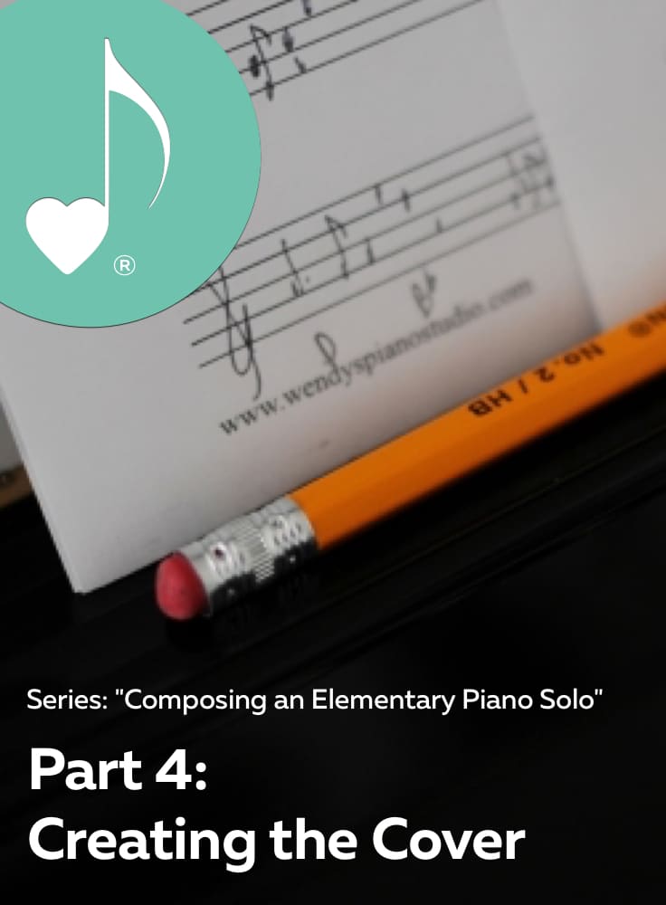 Creating a Cover for an Elementary Piano Solo - Part 4 from the Process of Composing an Elementary Piano Solo series by Wendy Stevens