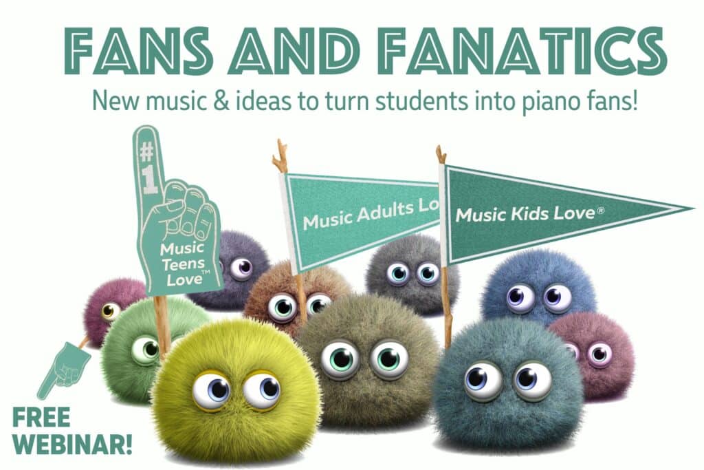 Turn piano students into fans and fanatics