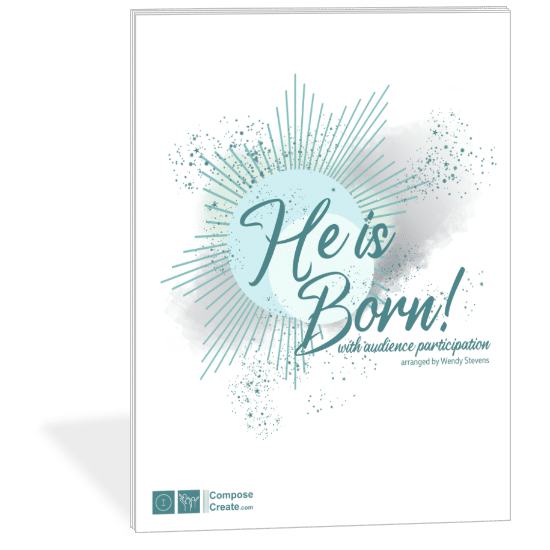 He is Born With Audience Participation arranged by Wendy Stevens | ComposeCreate.com