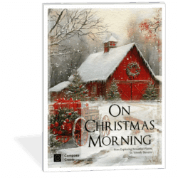 On Christmas Morning by Wendy Stevens | Part of the Beautiful Places collection of elementary piano music | Composecreate.com