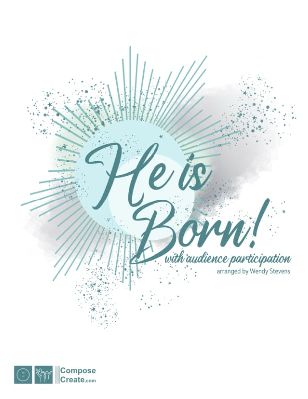 He is Born with Audience Participation by Wendy Stevens | Piano Music Kids Love® piano music Teens love® | ComposeCreate.com