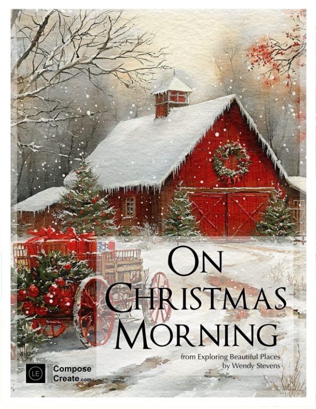 On Christmas Morning late elementary beautiful places piano music by Wendy Stevens | Piano Music Kids Love® | ComposeCreate.com