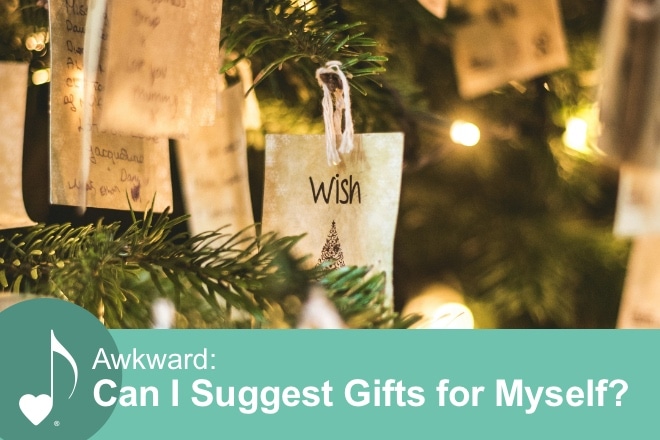 Can I suggest gifts for myself as a piano teacher? Should I suggest gifts?
