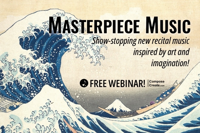 Masterpiece Music: A free webinar that you won't want to miss! Get the details at ComposeCreate.com.