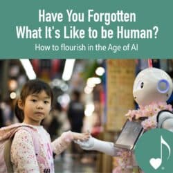 Have You Forgotten What It's Like to be Human? Flourishing in the Age of AI - Workshop given by Wendy Stevens | ComposeCreate.com